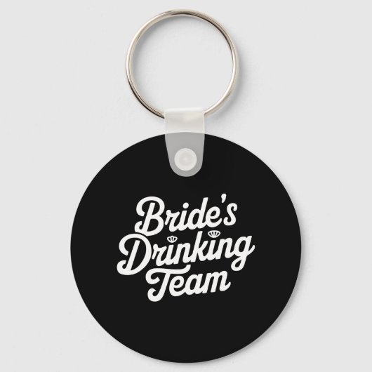 Bride Drinking Team Junggeselinnen-Abschied Funny Schlüsselanhänger (Vorderseite)