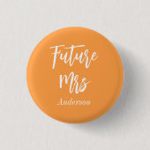 Bride Future Frau Orange White Button (Vorderseite)