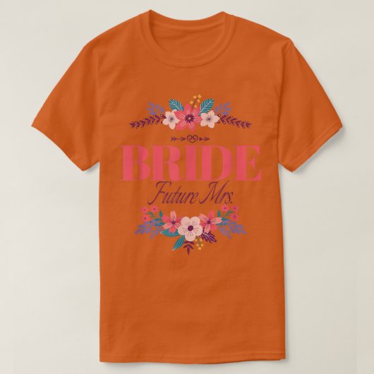 Bride Future Mrs., Bachelorette Bridal Wedding Mat T-Shirt (Design vorne)