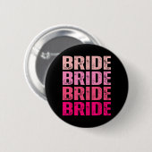 Bride I Do Crew Erreichbarkeit rosa Bachelorette Button (Vorne & Hinten)