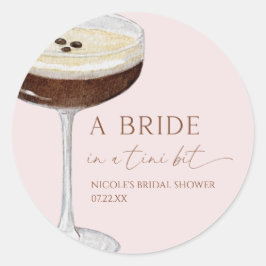 Bride In A Tini Bit Expresso Martini Bridal Shower Runder Aufkleber