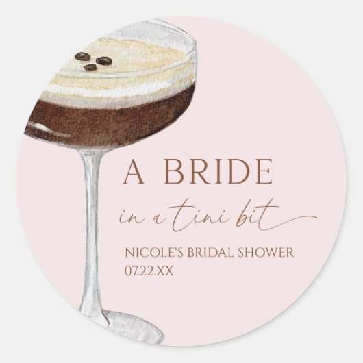 Bride In A Tini Bit Expresso Martini Bridal Shower Runder Aufkleber (Vorderseite)