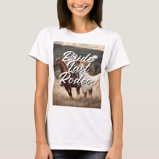 Bride last Rodeo T-Shirt (Vorderseite)