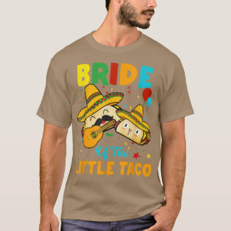 Bride Little Taco Geburtstag Funny Taco de Mayo L T-Shirt