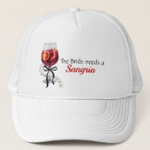 Bride Needs a Sangria bachelorette Brautparty Truckerkappe (Vorderseite)