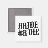 Bride oder Die Junggeselinnen-Abschied Halloween B Magnet (Vorderseite/Rückseite)