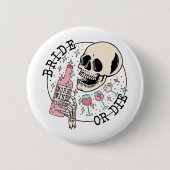 Bride oder Die Schädel Trinkbachelorette Button (Vorderseite)