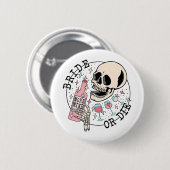 Bride oder Die Schädel Trinkbachelorette Button (Vorne & Hinten)