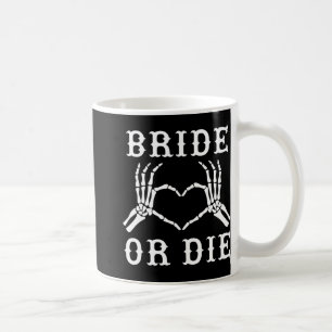Bride oder Die Skeleton Gothic Halloween Bachelore Kaffeetasse