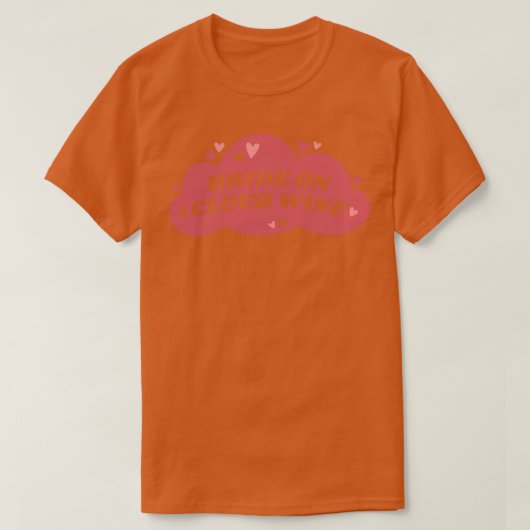 Bride On Cloud Wine Bachelorette Party 3 T-Shirt (Design vorne)