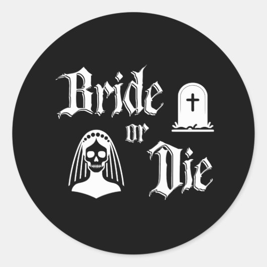 bride or die black and white gothic bachelorette runder aufkleber (Vorderseite)