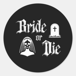 bride or die black and white gothic bachelorette runder aufkleber