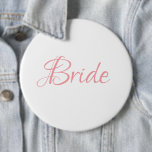 Bride Pink Script Hochzeit Elegant Einfaches Chic Button<br><div class="desc">Schönes rosa Drehknopf/Button für die Bride. Die Leute werden diesen hübschen Knopf sehen und wünschen Ihnen "Glückwunsch" zu Ihrer Heirat.</div>