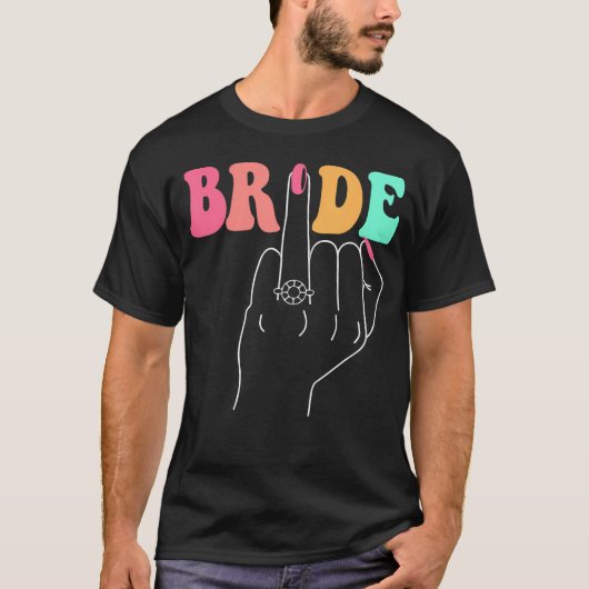 Bride Ring Finger Wedding Groovy Bachelorette Teil T-Shirt (Vorderseite)