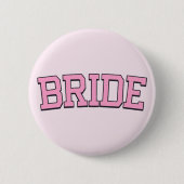 BRIDE - Rosa Uni Schriftart Junggeselinnen-Abschie Button (Vorderseite)