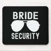 Bride Security Funny Wedding Junggeselinnen-Abschi Mousepad (Vorne)