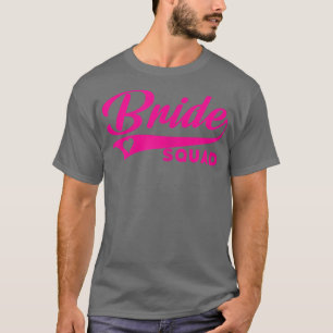 Bride Squad - Brautparty Party - Hochzeit 284 T-Shirt