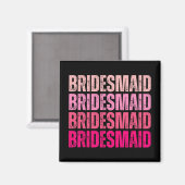 Bride Squad Bride Bride I Crew Pink Bachelorette Magnet (Vorderseite/Rückseite)