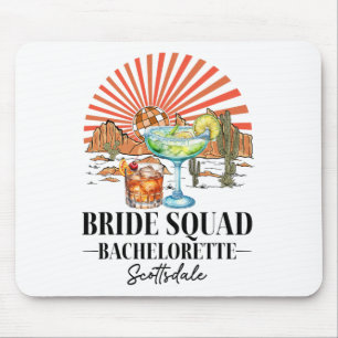Bride Squad Bridesmaid Bride Scottsdale Bacheloret Mousepad