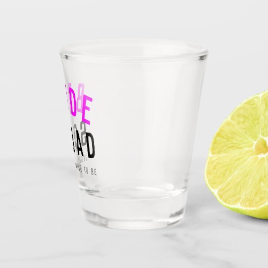 Bride Squad | Hot Pink Bachelorette Bridesmaid Schnapsglas (Rechts)