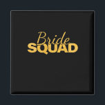 Bride Squad Junggeselinnen-Abschied Bridesmaid Wed Magnet<br><div class="desc">Bride Squad Junggeselinnen-Abschied Bridesmaid Wedding Girl Women</div>