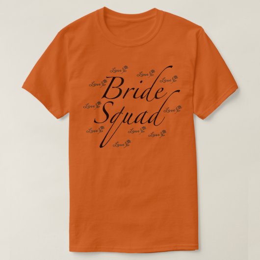 Bride Squad Liebe Hochzeit T-Shirts Junggeselinnen (Design vorne)