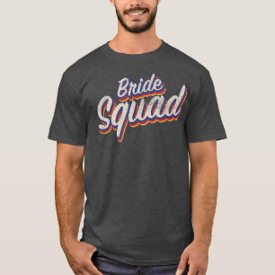 Bride Squad Matching Hens Bridesmaids Vintag Retr T-Shirt