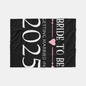 Bride to be 2025 Get Married Verlobung Engage Fleecedecke (Vorderseite (Horizontal))