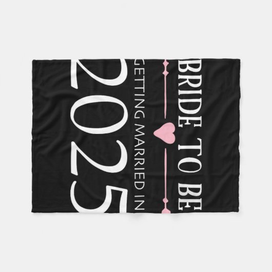 Bride to be 2025 Get Married Verlobung Engage Fleecedecke (Vorderseite (Horizontal))