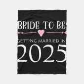 Bride to be 2025 Get Married Verlobung Engage Fleecedecke (Vorderseite)