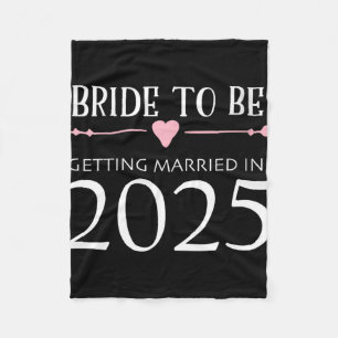 Bride to be 2025 Get Married Verlobung Engage Fleecedecke