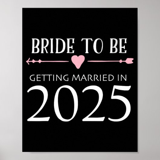 Bride to be 2025 Get Married Verlobung Engage Poster (Vorne)