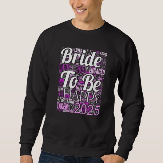 Bride To Be Getting Married 2025 Engagement Premiu Sweatshirt (Vorderseite)