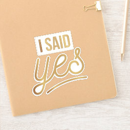 Bride to be Gift - Ich sagte ja Gold Foil (Imitate Aufkleber