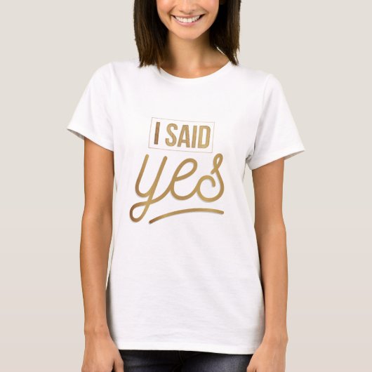 Bride to be Gift - Ich sagte ja Gold Foil (Imitate T-Shirt (Vorderseite)