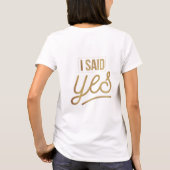 Bride to be Gift - Ich sagte ja Gold Foil (Imitate T-Shirt (Rückseite)