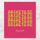 Bride to Be Gold Glitter Text with Name, Pink Weinetikett (Einzelnes Label)