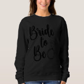 Bride To Be Wedding Ring Future Mrs Engagement Bac Sweatshirt (Vorderseite)