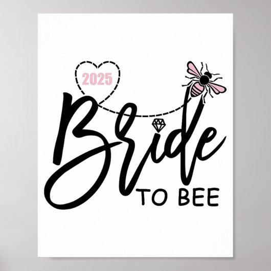 Bride to bee 2025 Junggeselinnen-Abschied Verlobt Poster (Vorne)