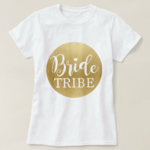 Bride Tribe Gold T - Shirt Bridal T-Shirts Bridesm