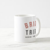 Bride Tribe | Moderne rosa Bachelorette Bridesmaid Kaffeetasse (VorderseiteRechts)