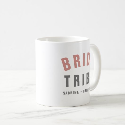 Bride Tribe | Moderne rosa Bachelorette Bridesmaid Kaffeetasse (VorderseiteRechts)