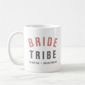 Bride Tribe | Moderne rosa Bachelorette Bridesmaid Kaffeetasse (Links)