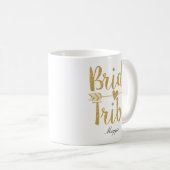 Bride Tribe Personalisiert Gold Wedding Kaffeetasse (VorderseiteRechts)
