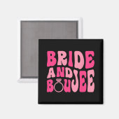 Bride und Boujee Bach Groovy Matching Bachelorette Magnet (Vorderseite/Rückseite)