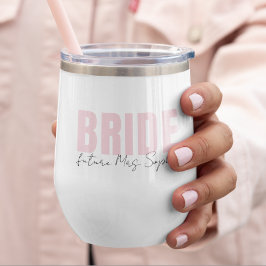 Bride Wine Tumbler | Personalisiert Future Frau Na