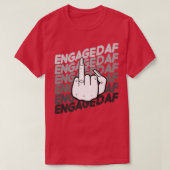 Bride zu Verlobt AF Wedding Ring Future Frau. T-Shirt (Design vorne)
