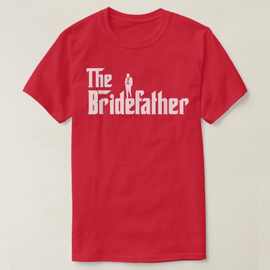 Bridefather Great Father of the Bride Men Daddy Da T-Shirt (Design vorne)