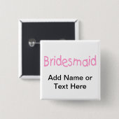 Bridemaid (Rosa) Button (Vorne & Hinten)