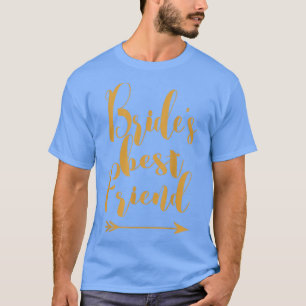 Bride's Best Friend Bachelorette Party Wedding T T-Shirt